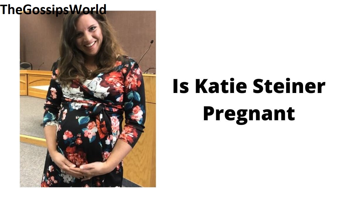 Is Katie Steiner Pregnant In 2022?