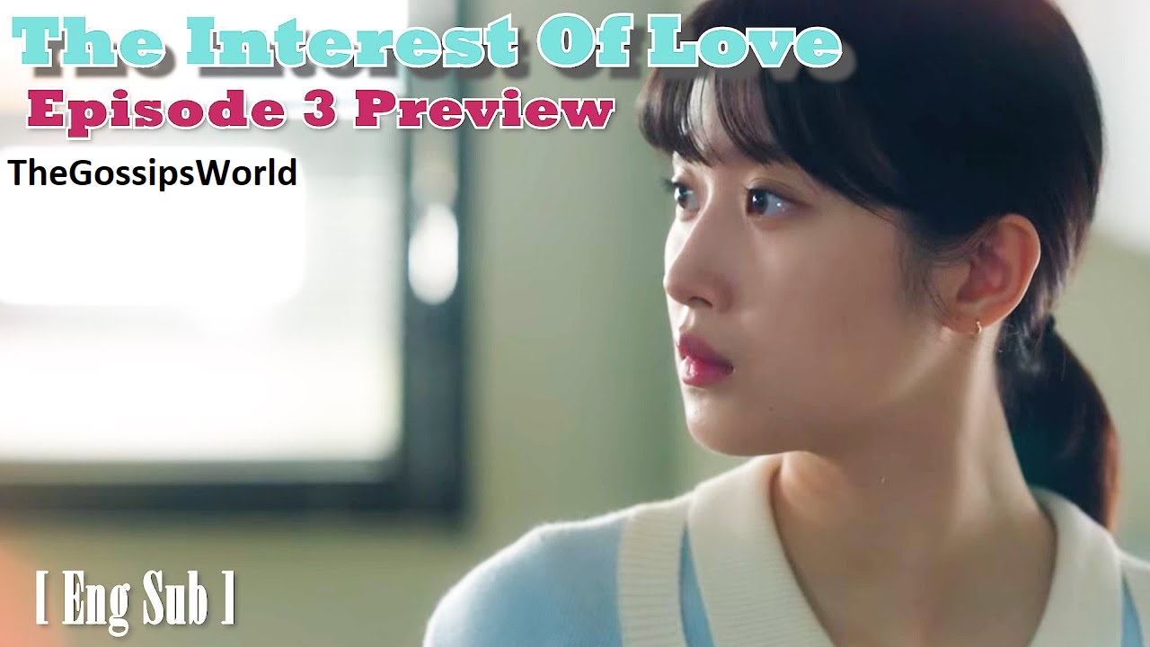 The Interest Of Love Episode 3 Release Date & Time