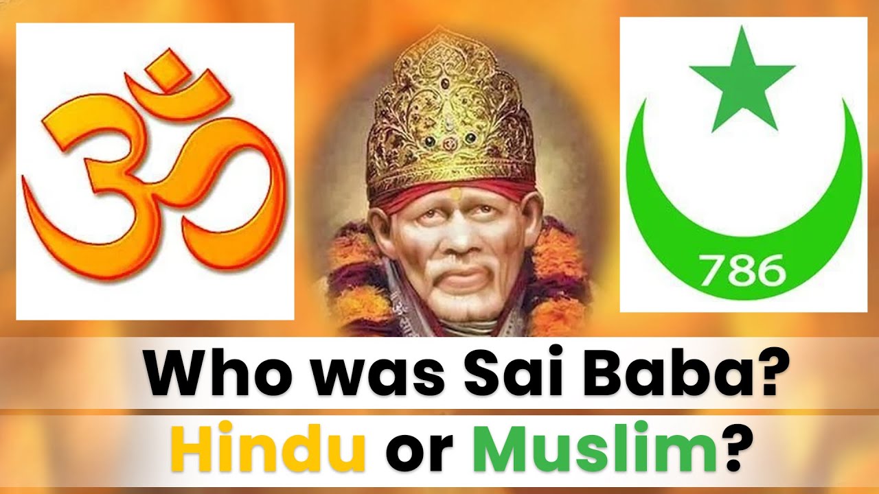 Was Shirdi Sai Baba Muslim Or Hindu?