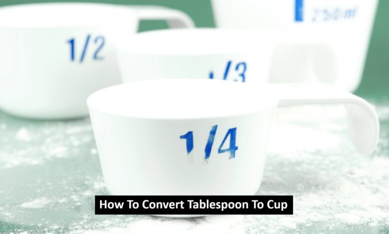 How To Convert Tablespoon To Cup