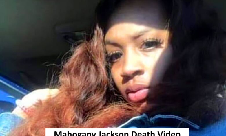 Mahogany Jackson Death Video